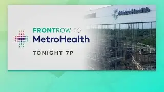 MetroHealth Medical Center: Monica Robins gives us an in-depth look