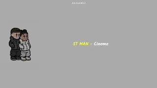 ST MAN - Cinema Feat. Somea | [ Lyrics ]