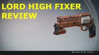 Lord High Fixer Weapon Review (Crucible)