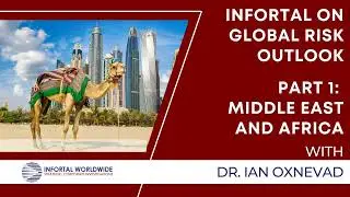 Infortal on Global Risk Outlook: Part 1 - Dr. Ian Oxnevad on Middle East and Africa