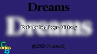 Refurbished Logo History: Dreams: (1985-Present) [Ep 411]