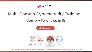 Memory Forensics for Incident Response and Digital Investigations | ACSMI Cybersecurity Training
