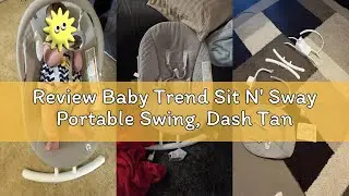 Review Baby Trend Sit N' Sway Portable Swing, Dash Tan