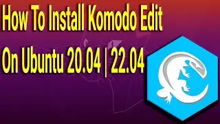 Как установить Komodo Edit на Ubuntu 20.04 | 22.04