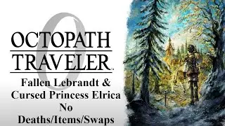 Octopath Traveler 0 - Bestower of All Fallen Lebrandt & Cursed Princess Elrica