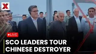 LIVE: SCO Ministers Tour Chinese Naval Destroyer | SCO Meet 2025 | NewsX World