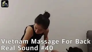 Traditional Massage  Vietnam Back Massage step by step on soft smooth body hot 18+