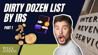 IRS 2022 Dirty Dozen List Part 1 | Tax Strategies