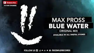 Max Pross - Blue Water // Deep House