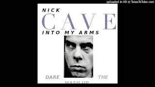Nick cave - Into my arms (Louise)(dare the mash up)