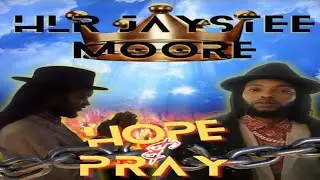 HLR Jaystee Moore Hope & Pray 🙏 Prod By DJ Fatz Happy Throwback Thursday 