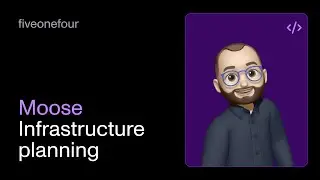 Moose Infrastructure Planning