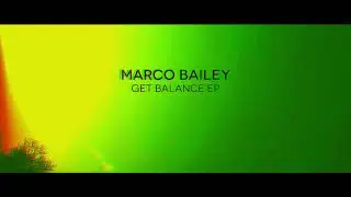 Marco Bailey - Get Balance [MB Elektronics] Edit