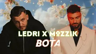 Ledri X Mozzik - Bota (REMIX)