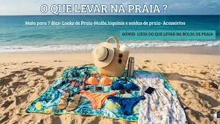 O QUE LEVAR NA PRAIA