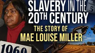 Slavery in the 20th Century -- The Story of Mae Loise Miller
