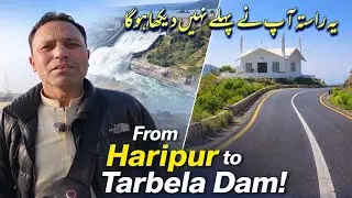 Exploring Serikok Valley | Haripur to Tarbel Dam | Travel With Me 