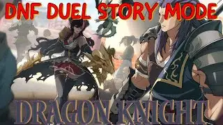 DNF Duel Story Mode: Dragon Knight