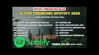 12 Top Trending Spotify 2025 | Lagu Hits Terpopuler & Viral Saat Ini [UPDATE TERBARU]