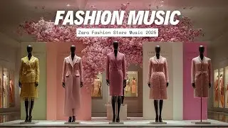 Luxury Fashion Store Music 2025 ✨ Elegant Boutique Background Playlist for High-End Shopping