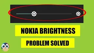Nokia Phones Brightness Not Working Problem Solved In Android 2020
