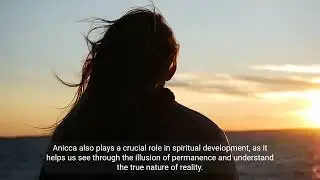 The Concept of Anicca  Understanding Impermanence and Reality in Buddhist Philosophy