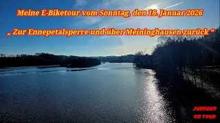 18.01.2026 – E-Biketour „ Zur Ennepetalsperre und über Meininghausen zurück “