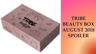 Tribe Beauty Box August 2018 Spoiler