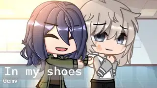 In my shoes || GCMV || Gacha Club music video ||