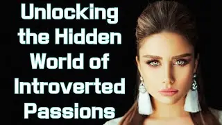 Love Relationship | Introverts Secretly Love: Unlocking the Hidden World of Introverted Passions