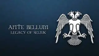 Legacy of Seljuk (Ante Bellum Original Soundtrack)