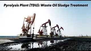 Pyrolysis Plant (TDU): Waste Oil Sludge Treatment@BESTON_GROUP