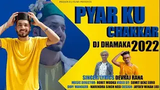 PYAR KA CHAKKER DJ BLAST | DEVRAJ RANA | ROHIT MODKA | NARENDRA SINGH NEGI