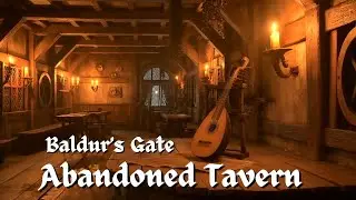 Abandoned Tavern in Baldur&rsquo;s Gate | D&D Fantasy Ambience | Soft & Eerie Music | 