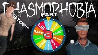 PHASMOPHBIA SPIN THE WHEEL | Part 3