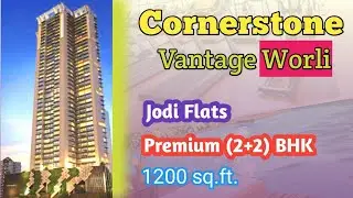 CHANDAK CORNERSTONE | Vantage Worli | 2 + 2 BHK | Jodi Flat | Sample Flat