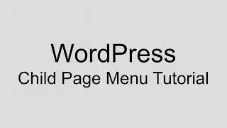 WordPress Child Page Menu parent & sub pages  -  Learn about 