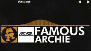 Archie - Famous (Re-Upload From Monstercat)