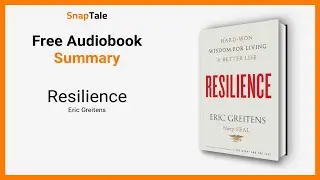 Resilience by Eric Greitens: 7 Minute Summary