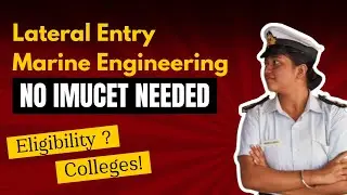 MARINE ENGINEERING WITHOUT IMUCET || LATERAL ENTRY || IMU CAMPUSES || MERCHANT NAVY || SAILORGIRL