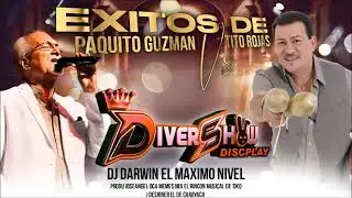 TITO ROJAS 🆚️ PAQUITO GUZMAN AL ESTILO DE DIVER SHOW DICPLAY DJ DARWIN EL MAXIMO NIVEL