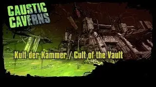 Borderlands 2 - Caustic Caverns - Kult der Kammer / Cult of the Vault