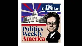 The Guardian - Politics Weekly America (Demo giide)