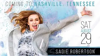 Sadie Robertson - Live Original LIVE Event Aug 29 Nashville, TN