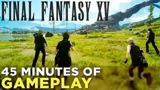 Final Fantasy XV &mdash; First 45 Minutes of SPOILER-FREE Gameplay!