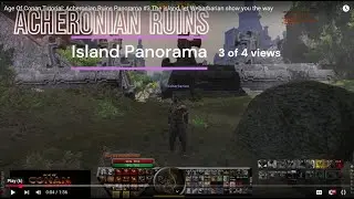Age Of Conan Tutorial: Acheronian Ruins Panorama #3 The island, let Webarbarian show you the way