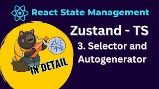 React Zustand Tutorial - 3. selector  and autogenerator (typescript)