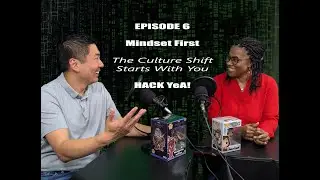 HACK YeA! Episode 6: Mindset First