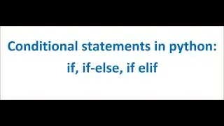 Conditional Statements in python| if, if-else, if-elif |Class-10 AI |Class-11 & 12 Basics