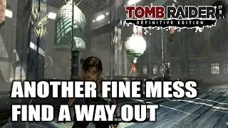 Another Fine Mess - Find a Way Out | Tomb Raider